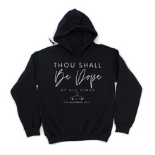 Load image into Gallery viewer, Thou Shall Be Dope Hoodie
